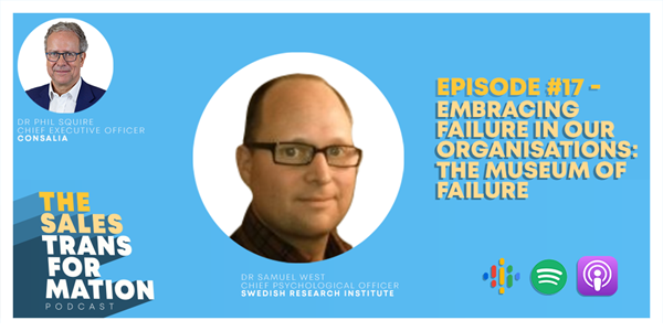 The Sales Transformation Podcast: Embracing Failure in Our Organisations: The Museum of Failure