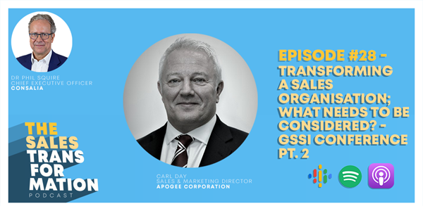 The Sales Transformation Podcast: Ep 28 - Transforming A Sales Organisation; What Needs To Be Considered? - GSSI Conference pt. 2