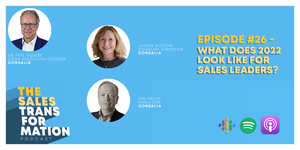 The Sales Transformation Podcast: Ep 26 - What Does 2022 Look Like For Sales Leaders?
