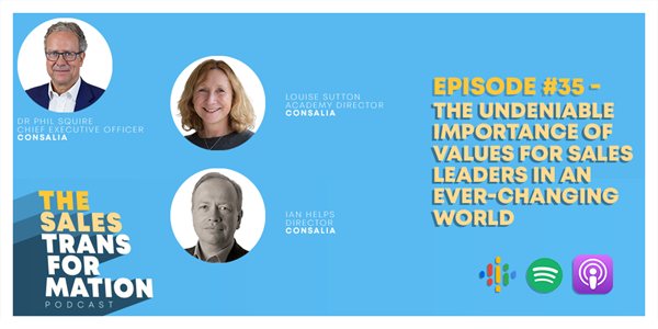 The Sales Transformation Podcast - Ep 35: The undeniable importance of values for Sales Leaders in an ever-changing world